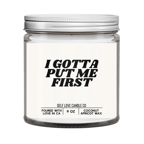 I Gotta Put Me First