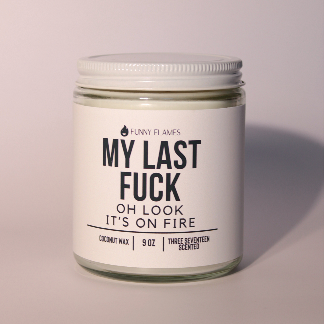 My Last Fuck, Oh Look It's On Fire
