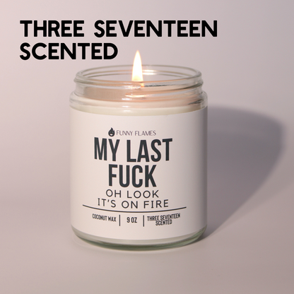 My Last Fuck, Oh Look It's On Fire