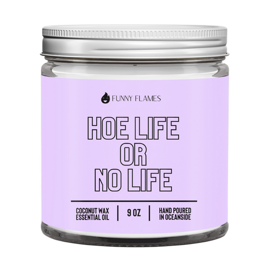 Hoe Life Or No Life