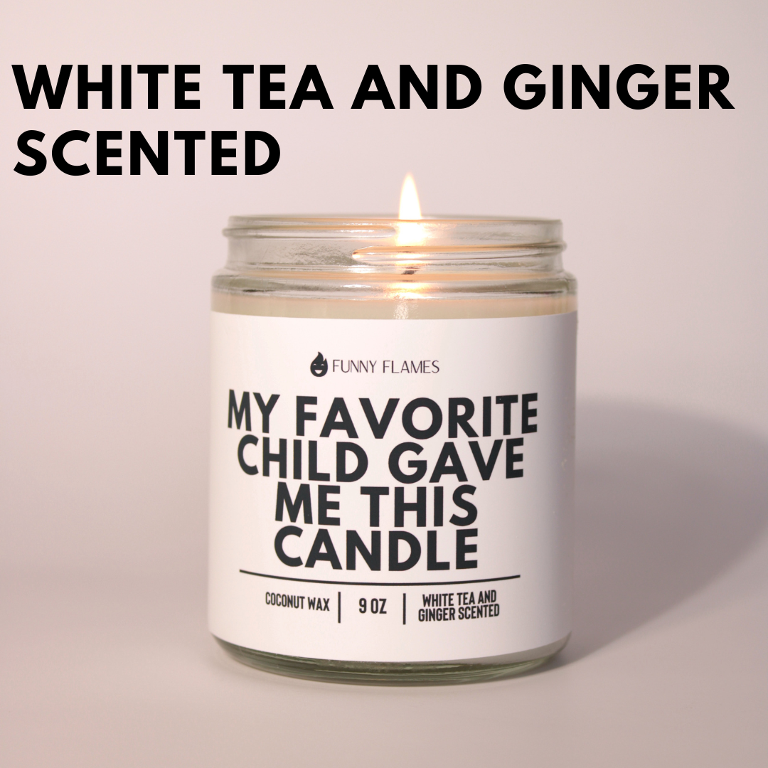 My Favorite Child Gave Me This Candle