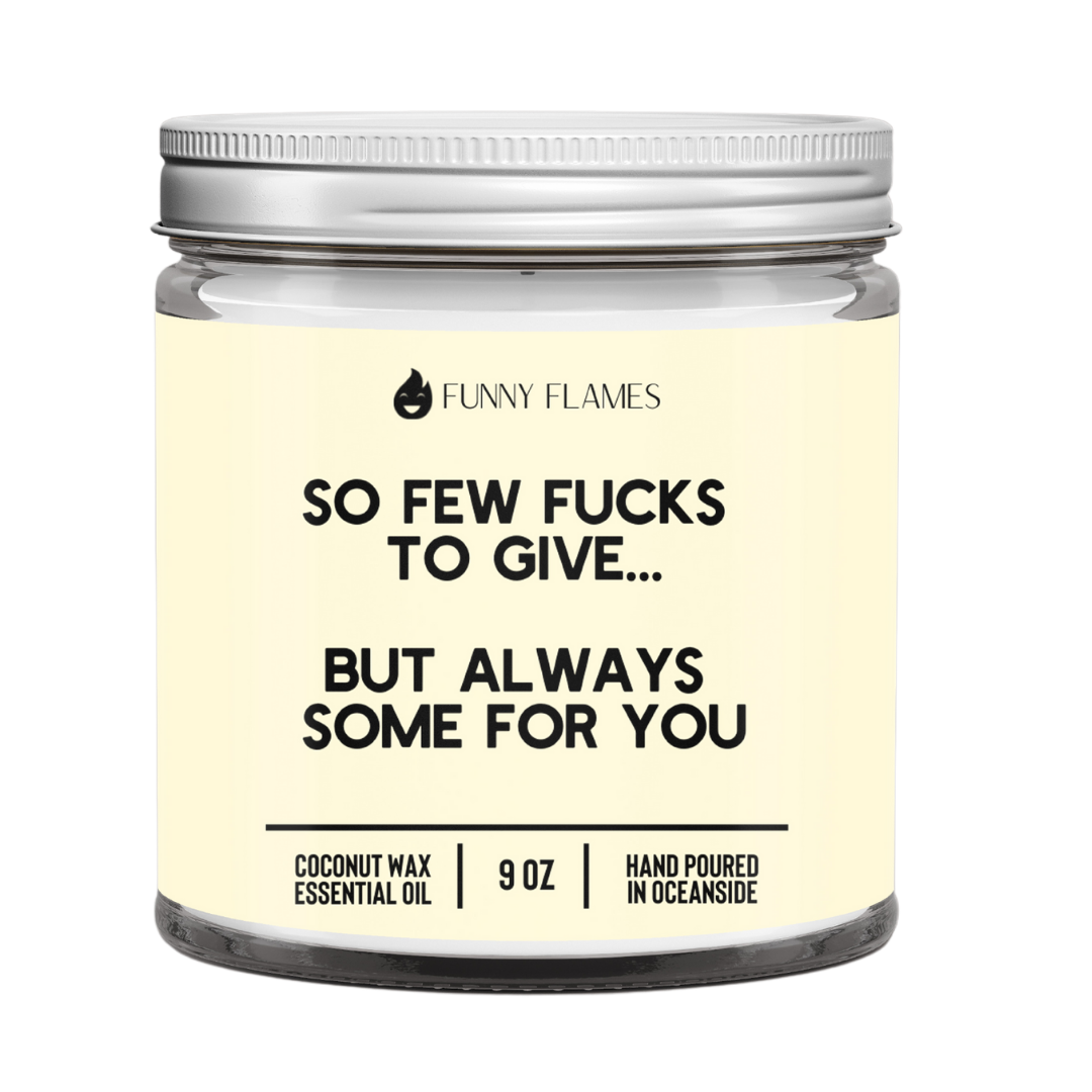 So Few F*cks To Give...