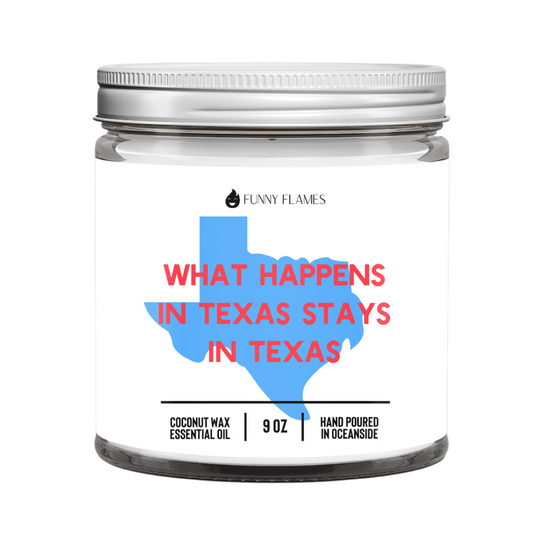 What Happens In Texas, Stays In Texas