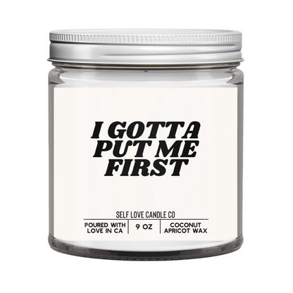 I Gotta Put Me First