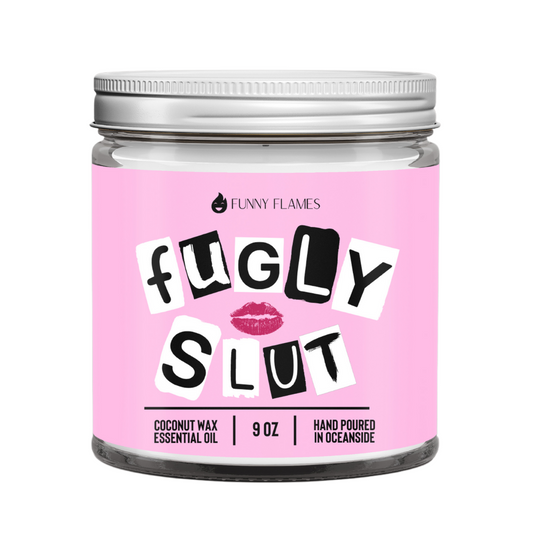 Fugly Slut